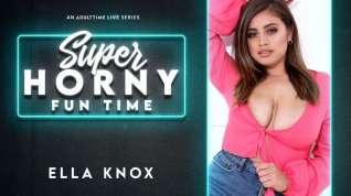 Online film Ella Knox in Ella Knox - Super Horny Fun Time