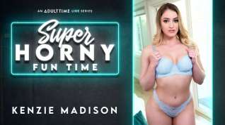 Free online porn Kenzie Madison in Kenzie Madison - Super Horny Fun Time