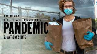 Online film Future Darkly: Pandemic - Anthony's Date