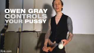 Online film Owen Gray in Owen Gray Controls Your Pussy - KINK