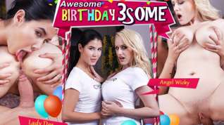 Online film Lady Dee & Angel Wicky in Awesome Birthday 3Some - HoliVR