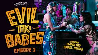 Online film Emma Hix & Small Hands in Evil Tiki Babes: Episode 3, Scene #01 - BurningAngel