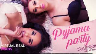 Online film Big Johnny,Holly Harlow,Monica Conti in Pyjama party - SexLikeReal Shemale