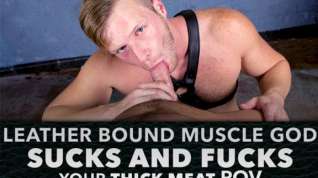 Free online porn Brian Bonds & Jesse Colter in Leather Bound Muscle God Sucks and Fucks Your Thick Meat POV - SexLikeReal Gay