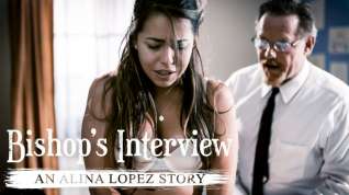 Online film Alina Lopez & Dick Chibbles in Bishop's Interview: An Alina Lopez Story & Scene #01 - PureTaboo