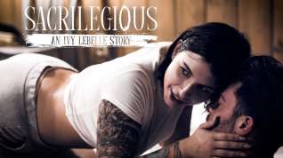 Online film Ivy Lebelle & Vera King & Seth Gamble & Dick Chibbles in Sacrilegious: An Ivy Lebelle Story & Scene #01 - PureTaboo
