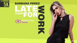 Online film Barbara Perez in Late for work - VirtualRealTrans