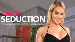 Online film A Tale of Seduction featuring Athena Palomino - NaughtyAmericaVR