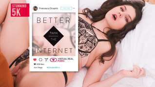 Online film Don Diego Francesca DiCaprio in Better than the Internet - VirtualRealPorn