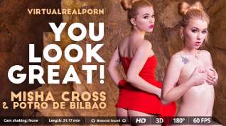 Online film Misha Cross Potro de Bilbao in You look great! - VirtualRealPorn