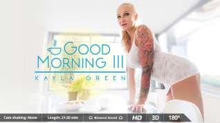 Online film Juan Lucho Kayla Green in Good Morning - VirtualRealPorn