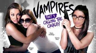 Online film Shyla Jennings Abigail Mac Serena Blair in VAMPIRES: Part 3: Calling The Cavalry - GirlsWay