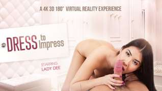 Online film Lady Dee in Dress To Impress - VRBangers