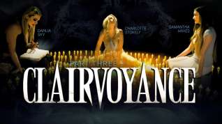 Online film Dahlia Sky & Charlotte Stokely & Samantha Hayes in Clairvoyance: Part Three - GirlsWay