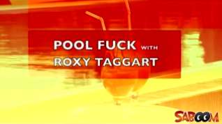 Online film Lewd Roxy Taggart receives drilled on the poolside at Saboom